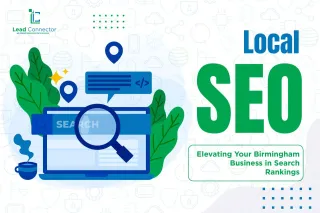Local SEO: Elevating Your Birmingham Business in Search Rankings
