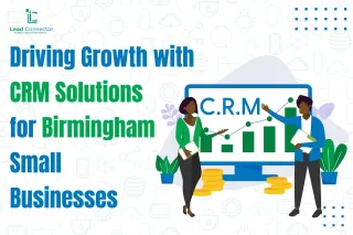 Driving Growth with CRM Solutions for Birmingham Small Businesses