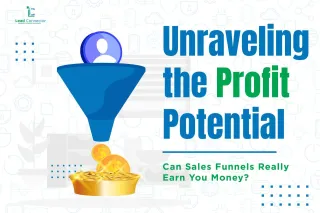  Unraveling the Profit Potential: Can Sales Funnels Really Earn You Money?