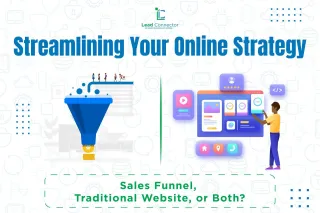 Streamlining Your Online Strategy: Sales Funnel, Traditional Website, or Both?