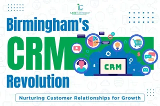 Birmingham's CRM Revolution: Nurturing Customer Relationships for Growth