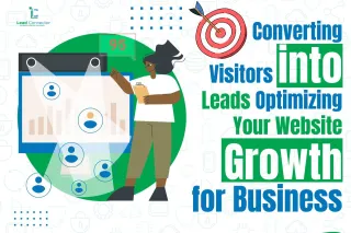 Converting Visitors into Leads Optimizing Your Website for Business Growth