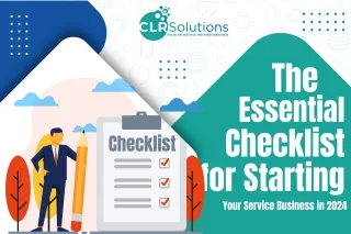 The Essential Checklist for Starting Your Service Business in 2024: A Guide by CLR Solutions