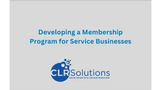 Developing a Membership Program for Service Businesses: A Step-by-Step Strategy by CLR Solutions