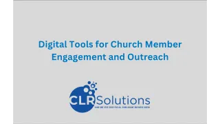 Digital Tools for Church Member Engagement and Outreach: A Modern Approach by CLR Solutions