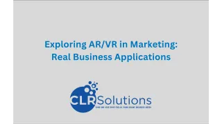 Exploring AR/VR in Marketing: Real Business Applications and Innovations by CLR Solutions