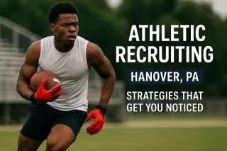 Athletic Recruiting Hanover PA: Strategies That Get You Noticed