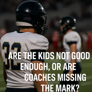 Are the Kids Not Good Enough, or Are Coaches Missing the Mark?