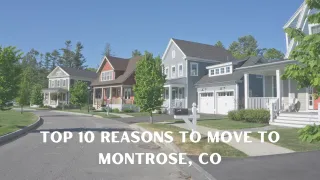Top 10 Reasons To Move To Montrose, CO