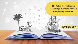 The Art of Storytelling in Marketing: Why ISVs Needs a Compelling Narrative