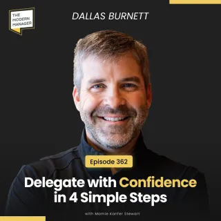 362: Delegate with Confidence in 4 Simple Steps with Dallas Burnett