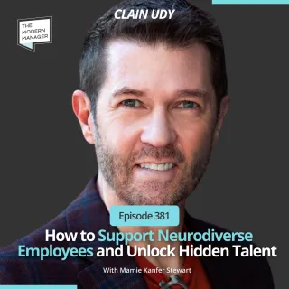 381: How to Support Neurodiverse Employees and Unlock Hidden Talent with Clain Udy