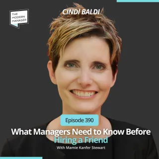390: What Managers Need to Know Before Hiring a Friend with Dr. Cindi Baldi