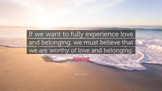In the absence of love & belonging?