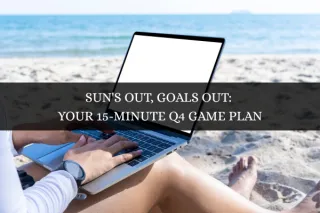 Sun's Out, Goals Out: Your 15-Minute Q4 Game Plan