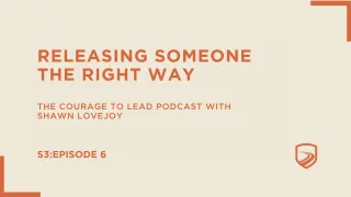 S3E6: Shawn Lovejoy | Releasing Someone The Right Way