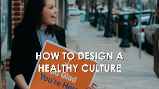 How to design a healthy culture