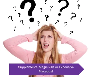 Embracing Aging with Vitality:  If Supplements Are So Magical, Why Am I Still Confused About Them?