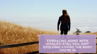 Still You, Just Evolving: Loving the Body You’re In