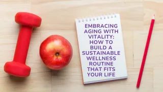 How to Build a Sustainable Wellness Routine That Fits Your Life 