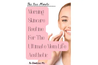 The 5-Minute French Morning Skincare Routine for the Ultimate Mom Life Aesthetic