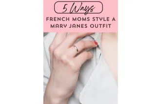 5 Ways French Moms Style A Mary Janes Outfit