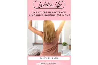Wake Up Like You're in Provence: A French-Inspired Morning Self-Care Routine for Moms