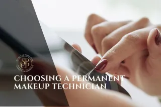 Choosing a Permanent Makeup Technician