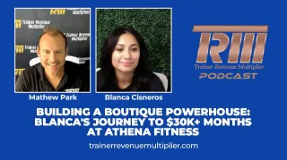 Building a Boutique Powerhouse: Blanca’s Journey to $30K+ Months at Athena Fitness