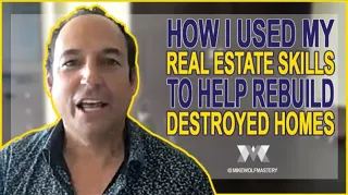 How I Used My Real Estate Skills to Help Rebuild Destroyed Homes