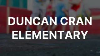 DUNCAN CRAN ELEMENTARY