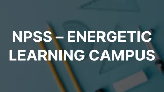 NPSS – ENERGETIC LEARNING CAMPUS