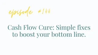 Cash Flow Cure: Simple fixes to boost your bottom line.