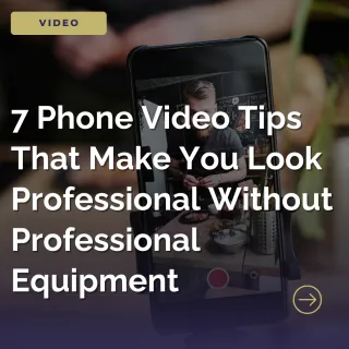 7 Phone Video Tips That Make You Look Professional Without Professional Equipment (Newnan Small Business Guide)