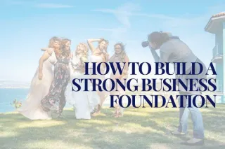 How to build a strong business foundation