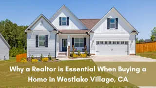 Why a Realtor is Essential When Buying a Home in Westlake Village, CA