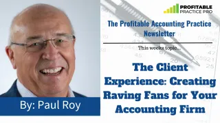 The Client Experience: Creating Raving Fans for Your Accounting Firm