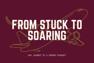 From Stuck to Soaring: Our Journey to a Growth Mindset