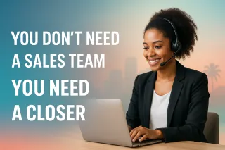 Why Founders Should Hire Closers, Not Build Sales Teams