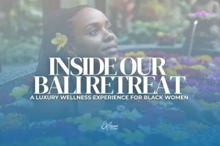 Inside Our Bali Retreat: A Luxury Wellness Experience for Black Women