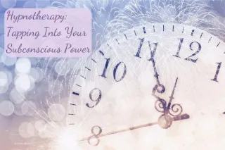 Hypnotherapy: Tapping Into Your Subconscious Power