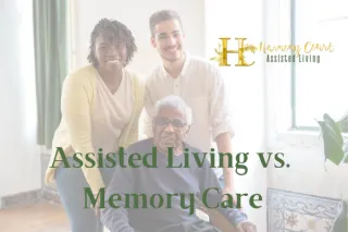 Understanding the Different Levels of Senior Care: Assisted Living vs. Memory Care