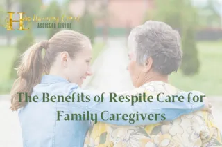 The Benefits of Respite Care for Family Caregivers