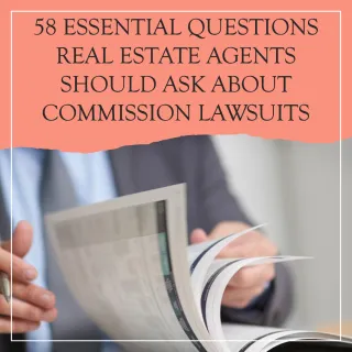 58 Essential Questions Real Estate Agents Should Ask About Commission Lawsuits