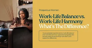 Work-Life Balance vs. Work-Life Harmony: What's The Difference?