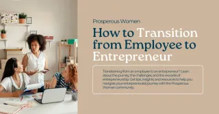 How to Transition from Employee to Entrepreneur