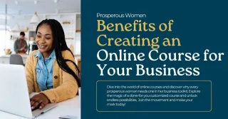 Benefits of Creating an Online Course For Your Business