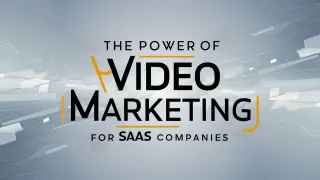 The Power of Video Marketing for SAAS Companies