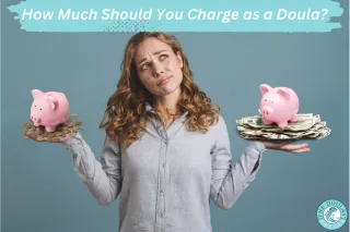 How Much Should You Charge as a Birth Doula?
