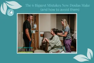 The 6 Biggest Mistakes New Doulas Make